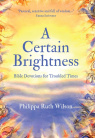A Certain Brightness -  Bible Devotions for Troubled Times
